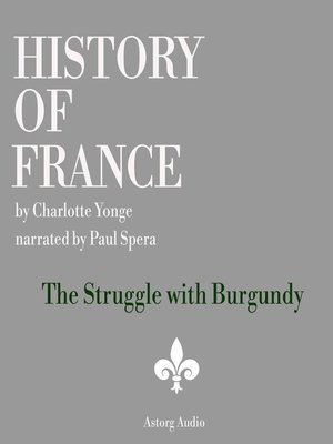 cover image of History of France--The Struggle with Burgundy